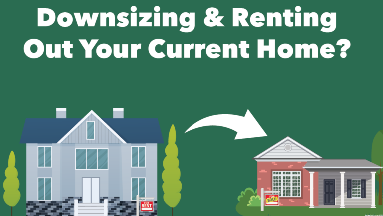 Downsizing & Hoping to Rent Out Your Present Home as an Income Stream? As the Boomer population ages, many are choosing to downsize their property and keep their present home as a rental property. This creates an income stream in addition to their other retirement income. Prior to making this decision, let’s talk! Many of my clients did not realize the implications of doing this when buying a new home, and I have the facts you need.