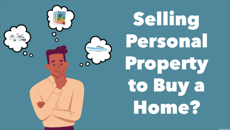 Selling Personal Property to Raise Cash to Buy a Home? If you have collectibles, equipment, boats, RVs, cars, or other types of personal property you no longer use, you may be considering selling it to raise cash to buy a home. No matter how small or large the item, it’s essential to keep a paper trail of the sale and proof of ownership. This could mean receipt of the sale, documentation of value, and the deposit of the funds into your account. Depending on what you are selling, more or less documentation may be required. Let’s talk if this is your situation and map out a plan!