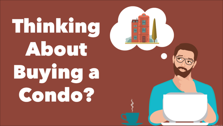 Thinking about buying a condo? Before you choose that option, comment below, and I’ll send you “The Condo Buyer’s Guide,” which reviews: